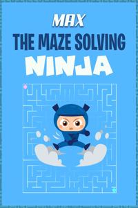 Max the Maze Solving Ninja
