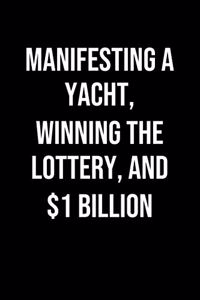 Manifesting A Yacht Winning The Lottery And 1 Billion