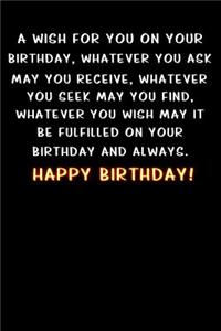 A wish for you on your birthday, whatever you ask may you receive