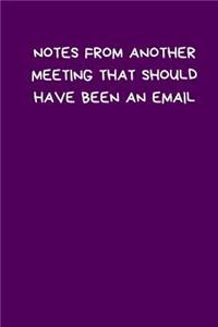 Notes From Another Meeting That Should Have Been an Email