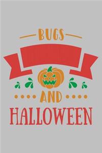 Bugs Hisses and Halloween: Funny Halloween Gift for Great gift for spooky Halloween holiday Blank lined Journal Halloween notebook for taking note and many staff 100 Page Line