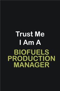 Trust Me I Am A Biofuels Production Manager