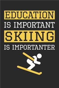 Education is Important Skiing Is Importanter - Skiing Training Journal - Skiing Notebook - Skiing Diary - Gift for Skier