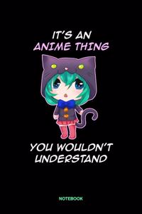 It's An Anime Thing You Wouldn't Understand Notebook