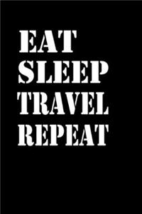 Eat Sleep Travel Repeat