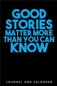 Good Stories Matter More Than You Can Know