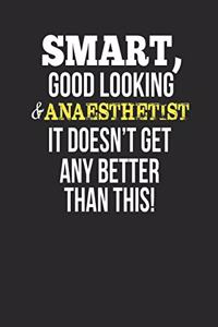 Smart, Good Looking & Anaesthetist, It Doesn't Get Any Better Than This!