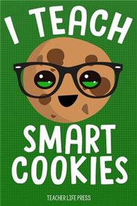 I Teach Smart Cookies Notebook Journal