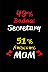 49% Badass Secretary 51% Awesome Mom