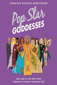 Pop Star Goddesses Lib/E