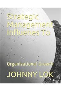Strategic Management Influenes To