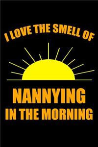 I Love the Smell of Nannying in the Morning