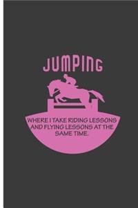 Jumping Where I Take Riding Lessons And Flying Lessons at the Same Time: Jumping and Flying Horse Perfect Lined Notebook/Journal (6x9)