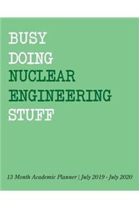 Busy Doing Nuclear Engineering Stuff