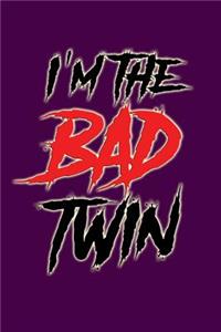 I'm The Bad Twin