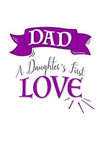 Dad - A Daughter's First Love