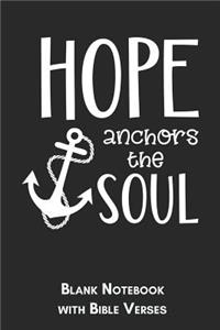 Hope anchors the soul Blank Notebook with Bible Verses