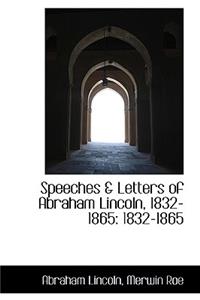 Speeches & Letters of Abraham Lincoln, 1832-1865