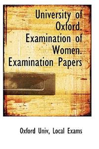 University of Oxford. Examination of Women. Examination Papers