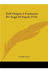 Dell' Origine E Fundazion De' Seggi Di Napoli (1754)