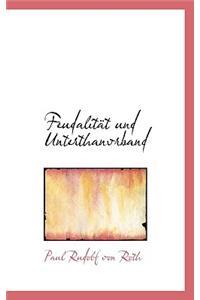 Feudalit T Und Unterthanvrband