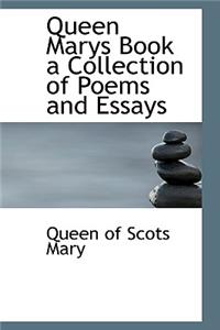 Queen Marys Book a Collection of Poems and Essays