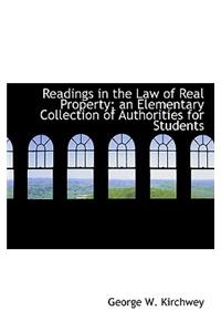 Readings in the Law of Real Property; An Elementary Collection of Authorities for Students