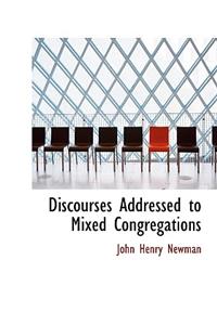 Discourses Addressed to Mixed Congregations