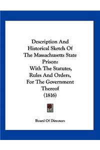 Description And Historical Sketch Of The Massachusetts State Prison