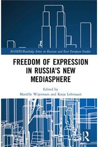 Freedom of Expression in Russia's New Mediasphere