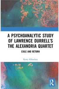 Psychoanalytic Study of Lawrence Durrell's the Alexandria Quartet
