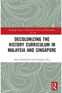 Decolonizing the History Curriculum in Malaysia and Singapore