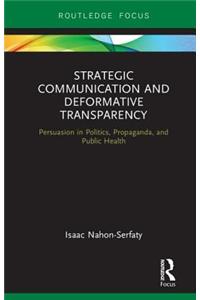 Strategic Communication and Deformative Transparency