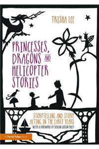 Princesses, Dragons and Helicopter Stories
