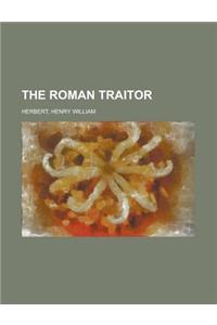 The Roman Traitor Volume 1