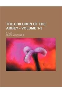 The Children of the Abbey (Volume 1-3); A Tale