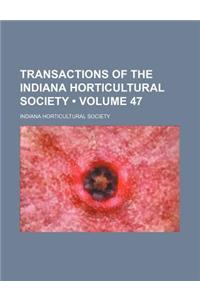 Transactions of the Indiana Horticultural Society (Volume 47)