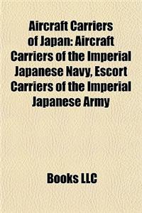 Aircraft Carriers of Japan: Aircraft Carriers of the Imperial Japanese Navy, Escort Carriers of the Imperial Japanese Army