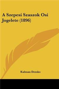 A Szepesi Szaszok Osi Jogelete (1896)