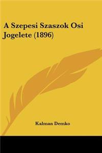 A Szepesi Szaszok Osi Jogelete (1896)