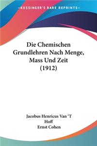 Chemischen Grundlehren Nach Menge, Mass Und Zeit (1912)