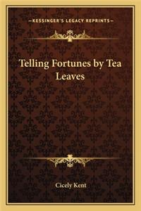 Telling Fortunes by Tea Leaves