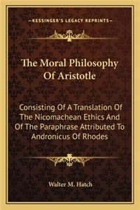 The Moral Philosophy of Aristotle