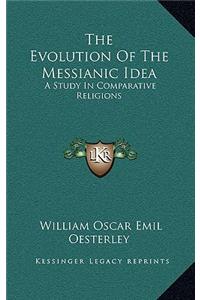 The Evolution Of The Messianic Idea