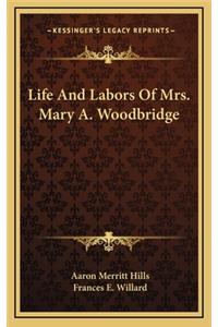 Life and Labors of Mrs. Mary A. Woodbridge