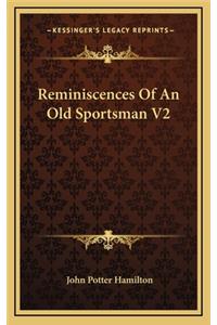 Reminiscences of an Old Sportsman V2