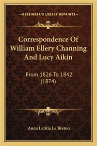 Correspondence Of William Ellery Channing And Lucy Aikin