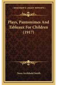 Plays, Pantomimes and Tableaux for Children (1917)