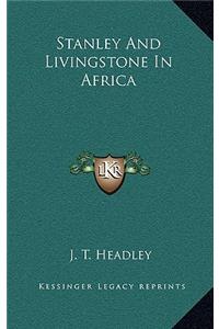 Stanley and Livingstone in Africa