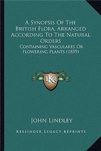 Synopsis of the British Flora, Arranged According to the Natural Orders